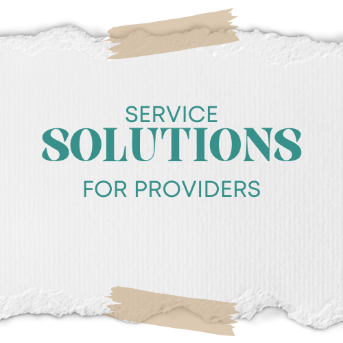 Service Solutions: For Providers
