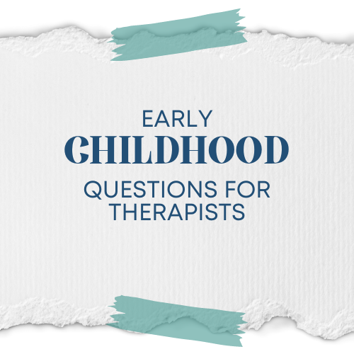 Early Childhood: Questions To Ask A Therapist